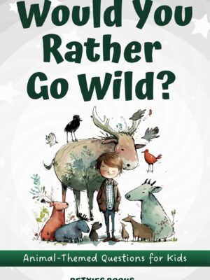 Would You Rather - Animal Questions for Kids - Trivia Book