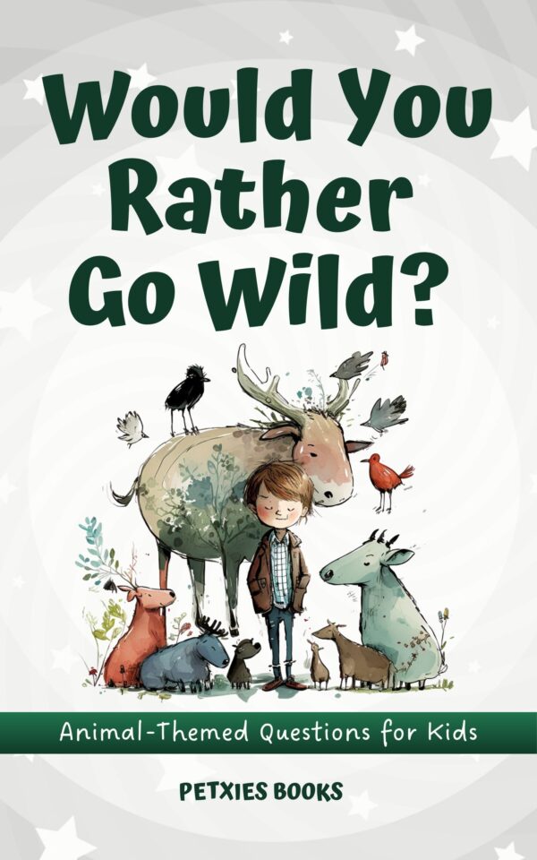 Would You Rather - Animal Questions for Kids - Trivia Book